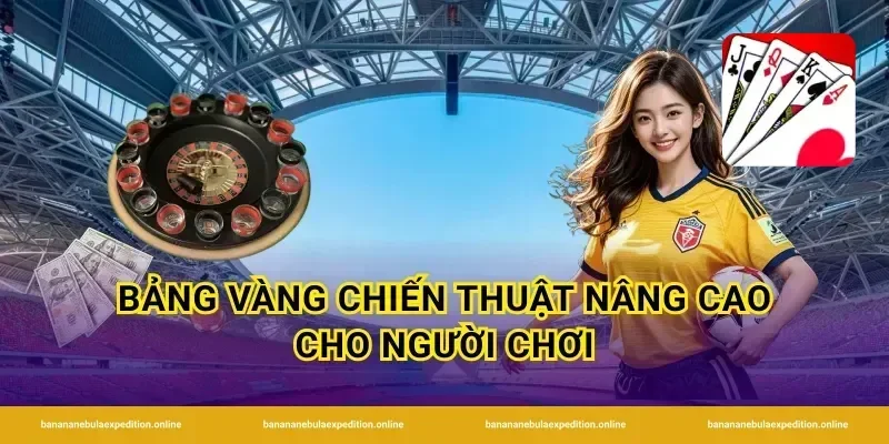 Bảng vàng chiến thuật nâng cao cho người chơi
